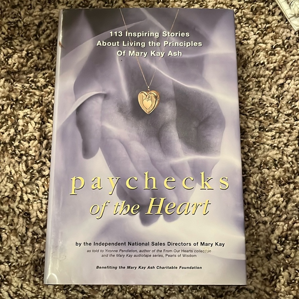 Paychecks of the heart inspiring stories about living the principles of Mary Kay